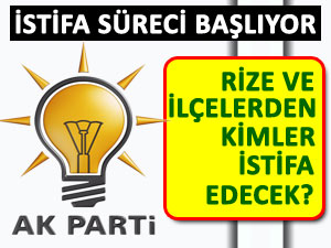 AK Parti Rize Teşkilatı'nda istifalar başlıyor!