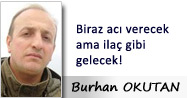 Biraz acı verecek ama ilaç gibi gelecek!