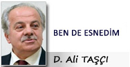 D. Ali TAŞÇI: BEN DE ESNEDİM