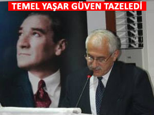 TEMEL YAŞAR KONGREDE GÜVEN TAZELEDİ