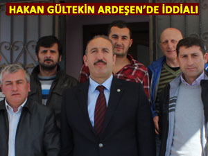 GÜLTEKİN ARDEŞEN'DE İDDİALI ÇALIŞIYOR