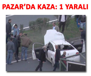 PAZAR'DA TRAFİK KAZASI UCUZ ATLATILDI