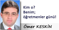 Kim o? Benim; öğretmenler günü!