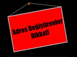 Adres değişikliğinde yeni uygulamaya dikkat