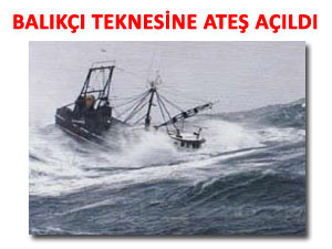 Gürcüler Türk balıkçı teknesine ateş açtı!