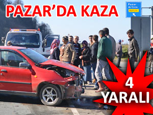 PAZAR'DA TRAFİK KAZASI: 4 YARALI