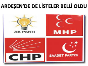ARDEŞEN'DE DE LİSTELER BELLİ OLDU