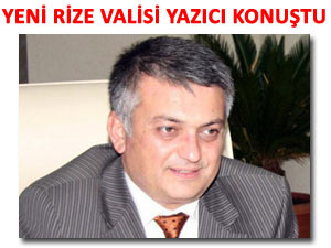 YENİ RİZE VALİSİNDEN İLK AÇIKLAMA