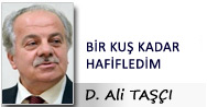 D. Ali TAŞÇI: BİR KUŞ KADAR HAFİFLEDİM
