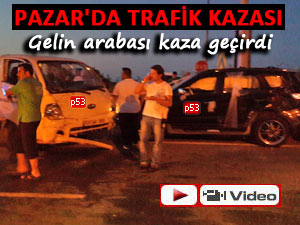 PAZAR'DA DÜĞÜN ARACI KAZA YAPTI!