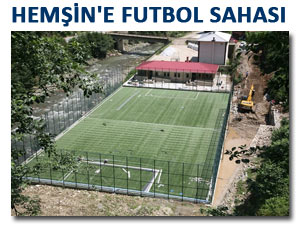 HEMŞİN FUTBOL SAHASINA KAVUŞUYOR