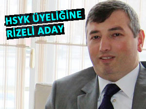 RİZELİ BAŞSAVCI HSYK ÜYELİĞİNE ADAY