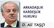 D. Ali TAŞÇI: ARKADAŞLIK-KARDEŞLİK HUKUKU