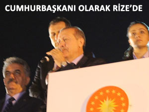 CUMHURBAŞKANI ERDOĞAN RİZE'DE