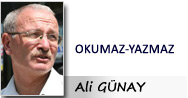 Ali GÜNAY: OKUMAZ-YAZMAZ