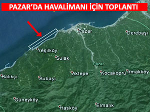 PAZAR'DA HAVALİMANI İÇİN ÇED TOPLANTISI