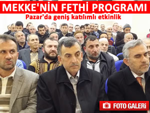 PAZAR'DA MEKKE'NİN FETHİ PROGRAMI