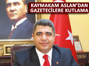 Pazar Kaymakamı Aslan'dan gazetecilere kutlama