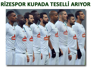 Rizespor kupada Fenerbahçe ile teselli arıyor!