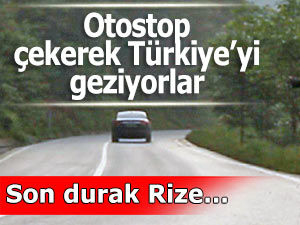 OTOSTOP ÇEKEREK TÜRKİYE'Yİ GEZİYORLAR