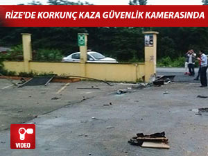 RİZE'DE KORKUNÇ KAZA GÜVENLİK KAMERASINDA