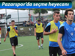 Pazarspor'da futbolcu seçmeleri başladı