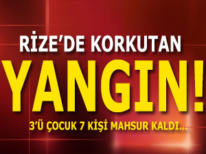 RİZE’DE KORKUTAN YANGIN