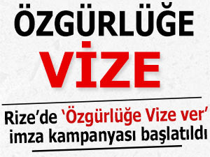 Rize’de ‘Özgürlüğe vize ver’ imza kampanyası