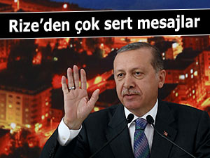 Erdoğan'dan Rize'de çok sert sözler