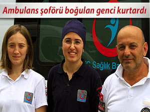 RİZE’DE AMBULANS ŞOFÖRÜ HAYAT KURTARDI