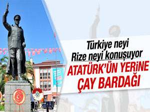 Rize'de Atatürk heykeli kaldırılıyor tartışması