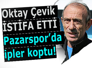 Pazarspor'da Oktay Çevik istifa etti