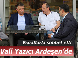 VALİ YAZICI ARDEŞEN'DE ESNAFI DİNLEDİ