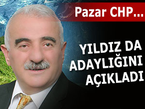 Yıldız da CHP Pazar'da başkanlığa aday oldu