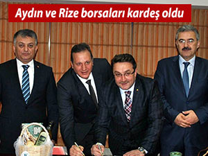 AYDIN VE RİZE BORSALARI KARDEŞ OLDU