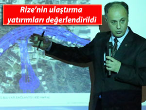 Rize’nin ulaştırma yatırımları değerlendirildi