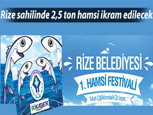 Rize sahilinde 2,5 ton hamsi ikram edilecek!