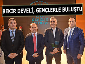 RİZE’DE BEKİR DEVELİ GENÇLERLE BULUŞTU