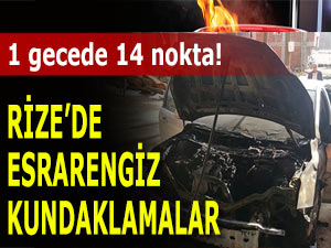 RİZE'DE ESRARENGİZ KUNDAKLAMALAR!