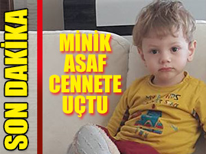 İl Başkanı Avcı'nın evlat acısı. Minik Asaf kurtarılamadı