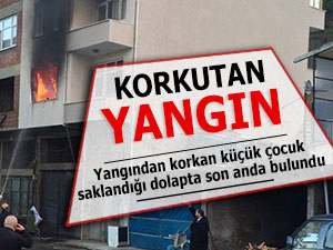 Yangında dolaba saklanan küçük çocuk korkuttu!