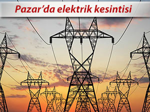 Pazar'da Pazar günü 4 saat elektrik yok