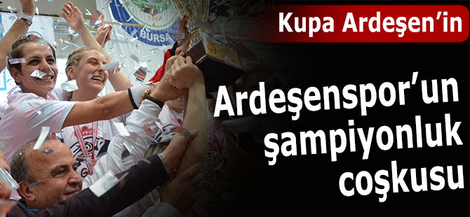 Ardeşen GSK Türkiye Kupasında şampiyon oldu