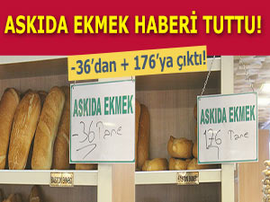 ASKIDA EKMEK HABERİ ASKIDAKİ EKMEKLERİ ARTTIRDI