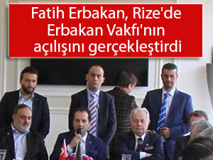 Fatih Erbakan, Rize'de Erbakan Vakfı'nın açılışını gerçekleştirdi