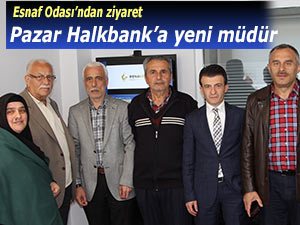 Pazar Halkbank Şubesi'ne yeni müdür atandı