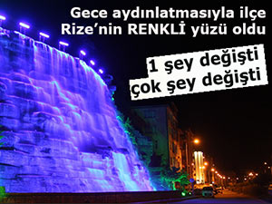 Gece aydınlatmasıyla ilçe Rize'nin RENKLİ yüzü oldu