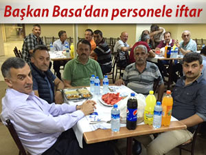 Başkan Basa'dan belediye çalışanlarına iftar