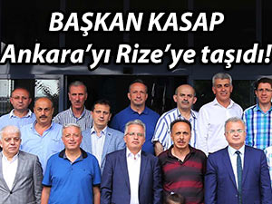 Başkan Kasap, Ankara'yı Rize'ye taşıdı!