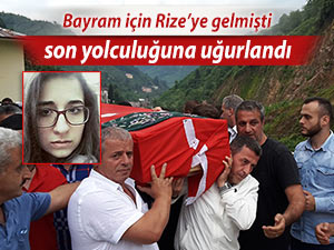 Rize'deki heyelanda hayatını kaybeden genç kız toprağa verildi